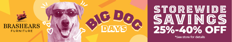 Big Dog Days — storewide savings at Brashears Furniture.
